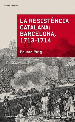 LA RESISTÈNCIA CATALANA: BARCELONA 1713-1714 | 9788497665070 | EDUARD PUIG | Llibres Parcir | Librería Parcir | Librería online de Manresa | Comprar libros en catalán y castellano online