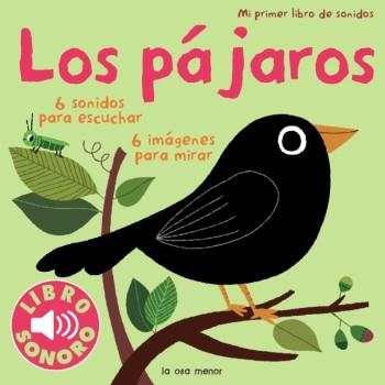 LOS PAJAROS mi primer libro de sonidos | 9788492766420 | Llibres Parcir | Librería Parcir | Librería online de Manresa | Comprar libros en catalán y castellano online