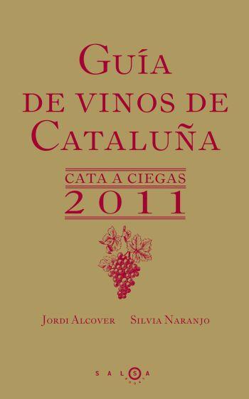 GUIA DE VINOS DE CATALUÐA 2011 CATA A CIEGAS | 9788496599826 | ALCOVER J NARANJO S | Llibres Parcir | Llibreria Parcir | Llibreria online de Manresa | Comprar llibres en català i castellà online