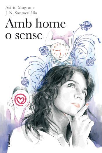 AMB O SENSE HOME | 9788466413145 | ASTRID MAGRANS J N SANTAEULALIA | Llibres Parcir | Llibreria Parcir | Llibreria online de Manresa | Comprar llibres en català i castellà online