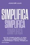 SIMPLIFICA | 9788412355406 | MIR JULIÁ, JOAN | Llibres Parcir | Librería Parcir | Librería online de Manresa | Comprar libros en catalán y castellano online