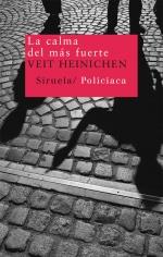 LA CALMA DEL MAS FUERTE siruela policiaca | 9788498414011 | VEIT HEINICHEN | Llibres Parcir | Llibreria Parcir | Llibreria online de Manresa | Comprar llibres en català i castellà online