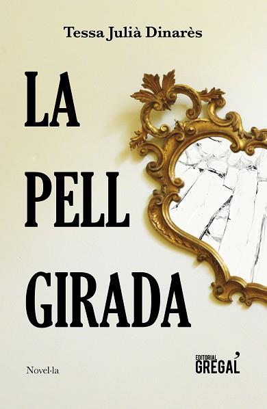 LA PELL GIRADA | 9788417660086 | JULIÀ DINARÈS, TESSA | Llibres Parcir | Librería Parcir | Librería online de Manresa | Comprar libros en catalán y castellano online