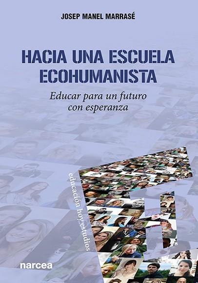 HACIA UNA ESCUELA ECOHUMANISTA | 9788427728479 | MARRASÉ, JOSEP MANEL | Llibres Parcir | Librería Parcir | Librería online de Manresa | Comprar libros en catalán y castellano online