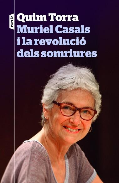 MURIEL CASALS I LA REVOLUCIÓ DELS SOMRIURES | 9788498093773 | QUIM TORRA | Llibres Parcir | Librería Parcir | Librería online de Manresa | Comprar libros en catalán y castellano online