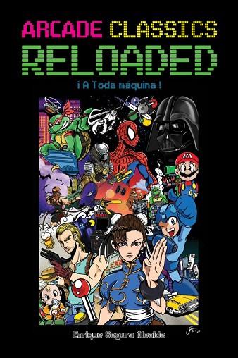 ARCADE CLASSICS RELOADED | 9788418898648 | SEGURA, ENRIQUE | Llibres Parcir | Librería Parcir | Librería online de Manresa | Comprar libros en catalán y castellano online