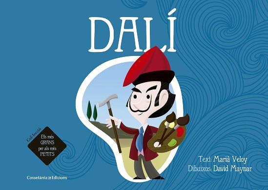 DALÍ (ELS MES GRANS PER ALS MES PETITS) PERSONATGES : DALI | 9788490344002 | VELOY PLANAS, MARIÀ | Llibres Parcir | Librería Parcir | Librería online de Manresa | Comprar libros en catalán y castellano online