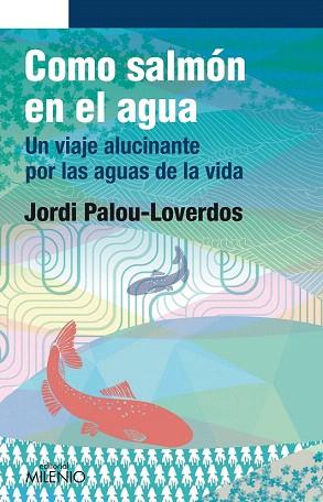 COMO SALMÓN EN EL AGUA | 9788497435888 | PALOU-LOVERDOS, JORDI | Llibres Parcir | Librería Parcir | Librería online de Manresa | Comprar libros en catalán y castellano online