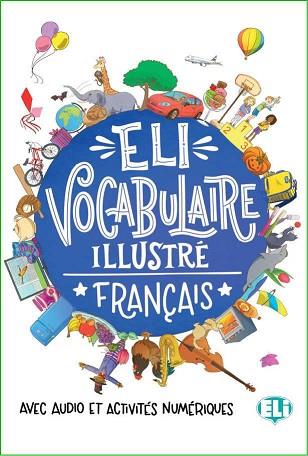 VOCABULAIRE ILLUSTRE FRANCAIS | 9788853624604 | VV.AA. | Llibres Parcir | Librería Parcir | Librería online de Manresa | Comprar libros en catalán y castellano online