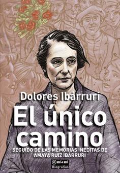 EL ÚNICO CAMINO | 9788446053255 | IBÁRRURI, DOLORES RUIZ IBÁRRURI, AMAYA AMORÓS, MARIO (EDITOR) | Llibres Parcir | Librería Parcir | Librería online de Manresa | Comprar libros en catalán y castellano online
