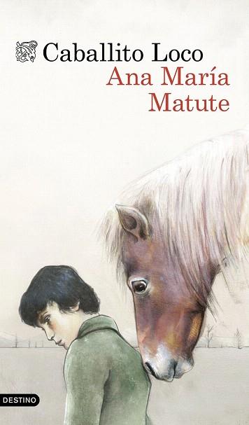 CABALLITO LOCO | 9788423349142 | ANA MARÍA MATUTE | Llibres Parcir | Librería Parcir | Librería online de Manresa | Comprar libros en catalán y castellano online