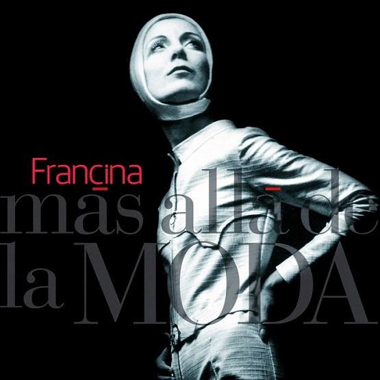Francina. Más allá de la Moda | 9788497859349 | Francina | Llibres Parcir | Librería Parcir | Librería online de Manresa | Comprar libros en catalán y castellano online