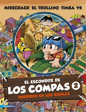 EL ESCONDITE DE LOS COMPAS 2. PERDIDOS EN LOS BIOMAS | 9788427052192 | MIKECRACK, EL TROLLINO Y TIMBA VK | Llibres Parcir | Librería Parcir | Librería online de Manresa | Comprar libros en catalán y castellano online