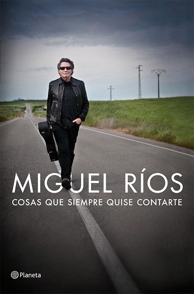 COSAS QUE SIEMPRE QUISE CONTARTE | 9788408112280 | MIGUEL RÍOS | Llibres Parcir | Llibreria Parcir | Llibreria online de Manresa | Comprar llibres en català i castellà online