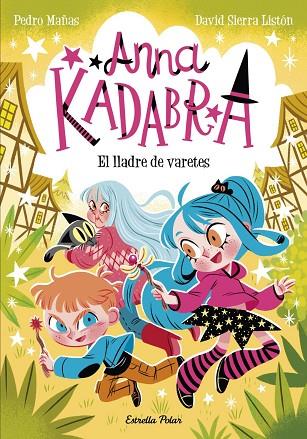 ANNA KADABRA 18. EL LLADRE DE VARETES | 9791387783457 | PEDRO MAÑAS, PEDRO MAÑAS / SIERRA LISTÓN, DAVID | Llibres Parcir | Llibreria Parcir | Llibreria online de Manresa | Comprar llibres en català i castellà online