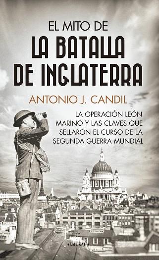 EL MITO DE LA BATALLA DE INGLATERRA | 9788411314862 | ANTONIO J. CANDIL | Llibres Parcir | Llibreria Parcir | Llibreria online de Manresa | Comprar llibres en català i castellà online