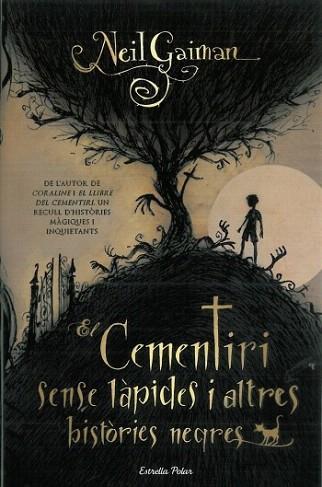EL CEMENTIRI SENSE LAPIDES I ALTRES HISTORIES NEGRES | 9788499322667 | NEIL GAIMAN | Llibres Parcir | Librería Parcir | Librería online de Manresa | Comprar libros en catalán y castellano online