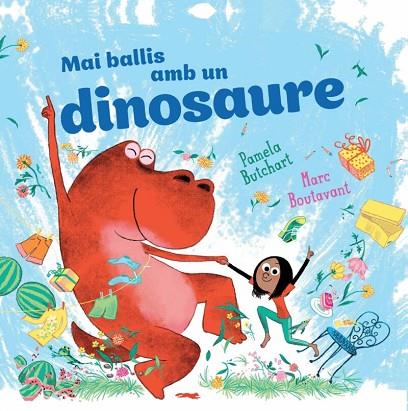 MAI BALLIS AMB UN DINOSAURE | 9788412863161 | BUTCHART, PAMELA | Llibres Parcir | Librería Parcir | Librería online de Manresa | Comprar libros en catalán y castellano online