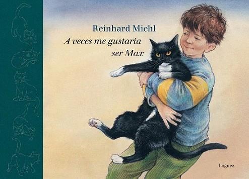 A veces me gustaría ser Max | 9788496646698 | Reinhard Michl | Llibres Parcir | Llibreria Parcir | Llibreria online de Manresa | Comprar llibres en català i castellà online