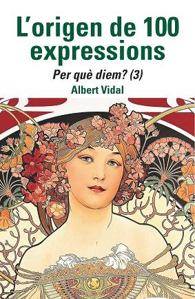 L'ORIGEN DE 100 EXPRESSIONS. PER QUÈ DIEM...? (3) | 9788472461970 | VIDAL, ALBERT | Llibres Parcir | Llibreria Parcir | Llibreria online de Manresa | Comprar llibres en català i castellà online