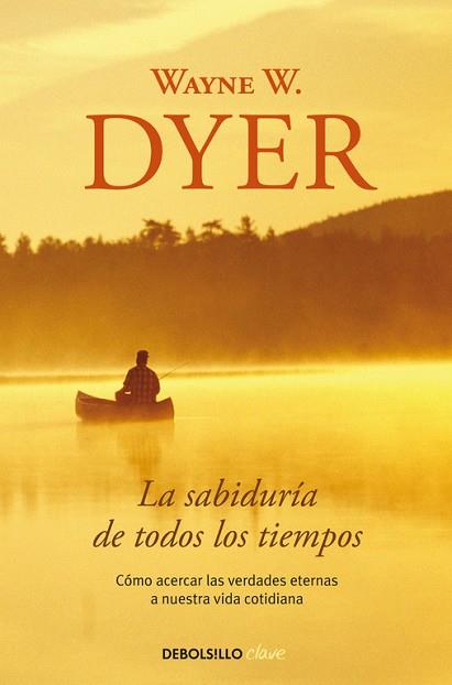 LA SABIDURíA DE TODOS LOS TIEMPOS | 9788499084015 | WAYNE W. DYER | Llibres Parcir | Llibreria Parcir | Llibreria online de Manresa | Comprar llibres en català i castellà online