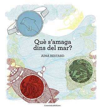 QUE S' AMAGA DINS DEL MAR ? | 9788490345030 | BESTARD VILÀ, AINA | Llibres Parcir | Librería Parcir | Librería online de Manresa | Comprar libros en catalán y castellano online