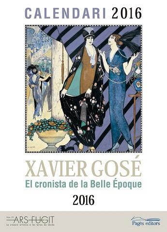 CALENDARI 2016 : XAVIER GOSE.EL CRONISTA DE LA BELLE EPOQUE | 9788499756349 | GOSÉ, XAVIER | Llibres Parcir | Librería Parcir | Librería online de Manresa | Comprar libros en catalán y castellano online
