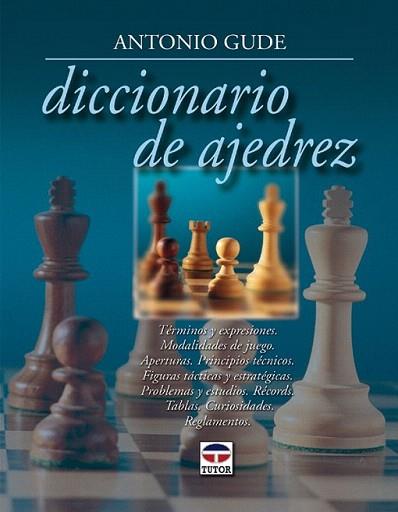 DICCIONARIO DE AJEDREZ | 9788479025199 | GUDE | Llibres Parcir | Librería Parcir | Librería online de Manresa | Comprar libros en catalán y castellano online