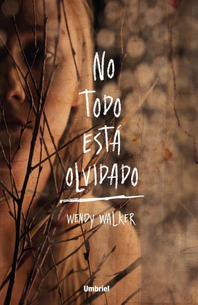 NO TODO ESTÁ OLVIDADO | 9788492915927 | WALKER, WENDY | Llibres Parcir | Librería Parcir | Librería online de Manresa | Comprar libros en catalán y castellano online