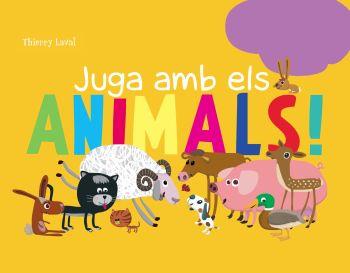 JUGA AMB ELS ANIMALS llibre espuma amb peces per treure | 9788492671014 | THIERRY LAVAL | Llibres Parcir | Librería Parcir | Librería online de Manresa | Comprar libros en catalán y castellano online