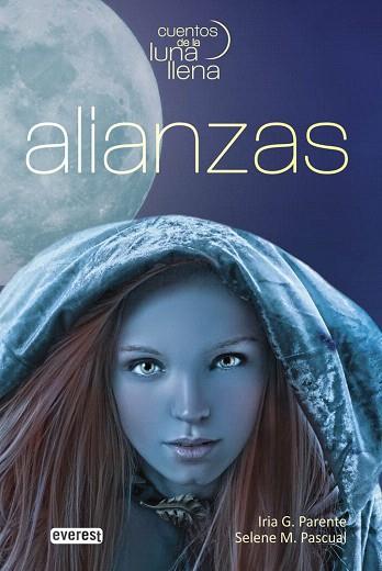 CUENTOS DE LA LUNA LLENA 1 : ALIANZAS | 9788444150659 | IRIA GIL PARENTE/SELENE MORALES PASCUAL | Llibres Parcir | Librería Parcir | Librería online de Manresa | Comprar libros en catalán y castellano online