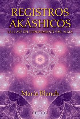 REGISTROS AKÁSHICOS. LA LLAVE DEL CONOCIMIENTO DEL ALMA | 9788441536371 | BLANCH MATUTE, MARÍA | Llibres Parcir | Librería Parcir | Librería online de Manresa | Comprar libros en catalán y castellano online