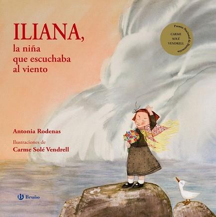 ILIANA, LA NIÑA QUE ESCUCHABA AL VIENTO | 9788469603543 | ANTONIA RODENAS - CARME SOLE VENDRELL | Llibres Parcir | Llibreria Parcir | Llibreria online de Manresa | Comprar llibres en català i castellà online