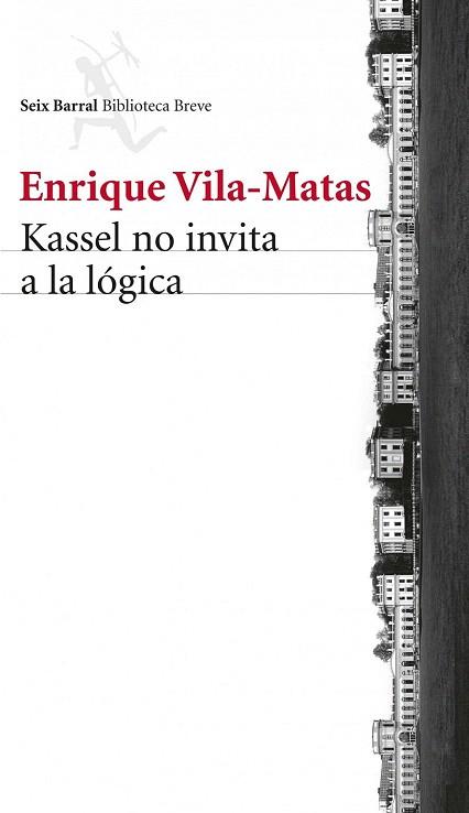 KASSEL NO INVITA A LA LÓGICA | 9788432221132 | ENRIQUE VILA-MATAS | Llibres Parcir | Llibreria Parcir | Llibreria online de Manresa | Comprar llibres en català i castellà online
