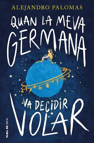 QUAN LA MEVA GERMANA VA DECIDIR VOLAR | 9788419514394 | PALOMAS, ALEJANDRO | Llibres Parcir | Librería Parcir | Librería online de Manresa | Comprar libros en catalán y castellano online
