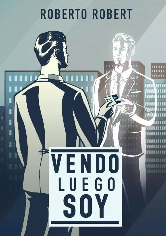 VENDO LUEGO SOY | 9788494230615 | ROBERT GARI, ROBERTO | Llibres Parcir | Llibreria Parcir | Llibreria online de Manresa | Comprar llibres en català i castellà online