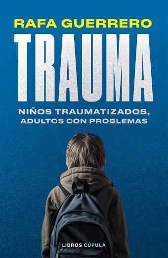 TRAUMA | 9788448041069 | GUERRERO, RAFA | Llibres Parcir | Librería Parcir | Librería online de Manresa | Comprar libros en catalán y castellano online