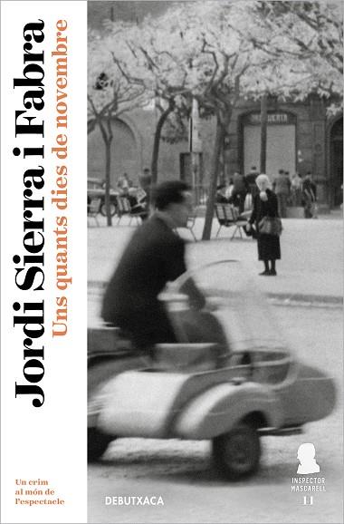UNS QUANTS DIES DE NOVEMBRE (INSPECTOR MASCARELL 11) | 9788418196331 | SIERRA I FABRA, JORDI | Llibres Parcir | Librería Parcir | Librería online de Manresa | Comprar libros en catalán y castellano online
