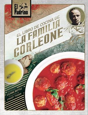 EL PADRINO: EL LIBRO DE COCINA DE LA FAMILIA CORLEONE | 9788467935516 | LILIANA BATTLE, STACEY TYZZER | Llibres Parcir | Librería Parcir | Librería online de Manresa | Comprar libros en catalán y castellano online