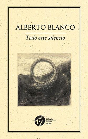 TODO ESTE SILENCIO | PODI27969 | BLANCO  ALBERTO | Llibres Parcir | Librería Parcir | Librería online de Manresa | Comprar libros en catalán y castellano online