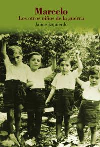 MARCELO LOS OTROS NIÐOS DE LA GUERRA | 9788496052673 | IZQUIERDO | Llibres Parcir | Librería Parcir | Librería online de Manresa | Comprar libros en catalán y castellano online