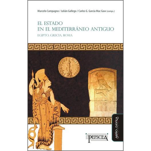 ESTADO EN EL MEDITERRÁNEO ANTIGUO. EGIPTO, GRECIA Y ROMA | PODI139666 | CAMPAGNO  MARCELO/GALLEGO  JULIÁN/GARCÍA MAC GAW  CARLOS | Llibres Parcir | Llibreria Parcir | Llibreria online de Manresa | Comprar llibres en català i castellà online