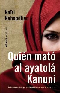 Quién mató al ayatolá Kanuni | 9788420665498 | Nahapétian, Naïri | Llibres Parcir | Llibreria Parcir | Llibreria online de Manresa | Comprar llibres en català i castellà online
