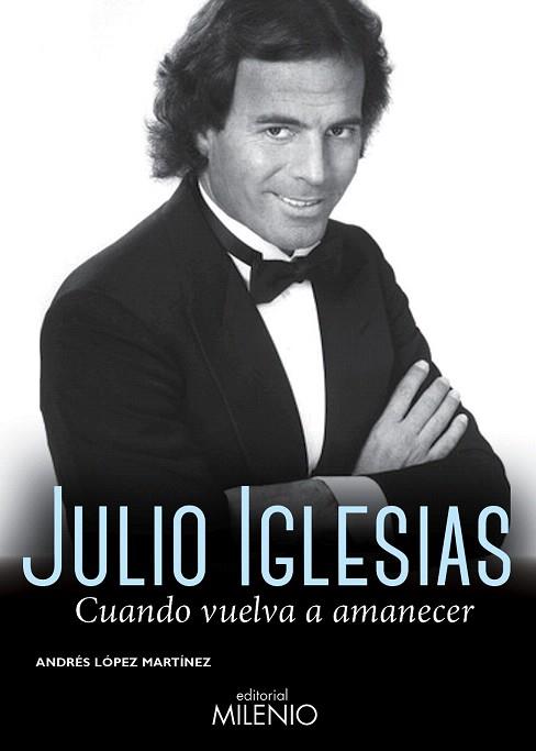 JULIO IGLESIAS | 9788497435864 | LÓPEZ MARTÍNEZ, ANDRÉS | Llibres Parcir | Librería Parcir | Librería online de Manresa | Comprar libros en catalán y castellano online