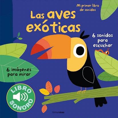 LAS AVES EXÓTICAS. MI PRIMER LIBRO DE SONIDOS | 9788408127956 | MARION BILLET | Llibres Parcir | Llibreria Parcir | Llibreria online de Manresa | Comprar llibres en català i castellà online