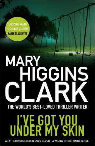 I'VE GOT YOU UNDER MY SKIN | 9781471132872 | HIGGINS CLARK M | Llibres Parcir | Librería Parcir | Librería online de Manresa | Comprar libros en catalán y castellano online