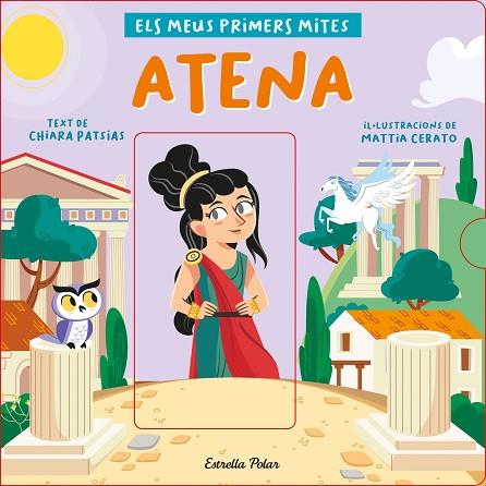 ATENA. ELS MEUS PRIMERS MITES | 9788418444524 | PATSIAS, CHIARA/CERATO, MATTIA | Llibres Parcir | Librería Parcir | Librería online de Manresa | Comprar libros en catalán y castellano online