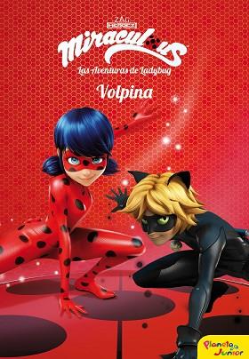 MIRACULOUS.LAS AVENTURAS DE LADYBUG. VOLPINA | 9788408173410 | PRODIGIOSA-MIRACULOUS | Llibres Parcir | Llibreria Parcir | Llibreria online de Manresa | Comprar llibres en català i castellà online