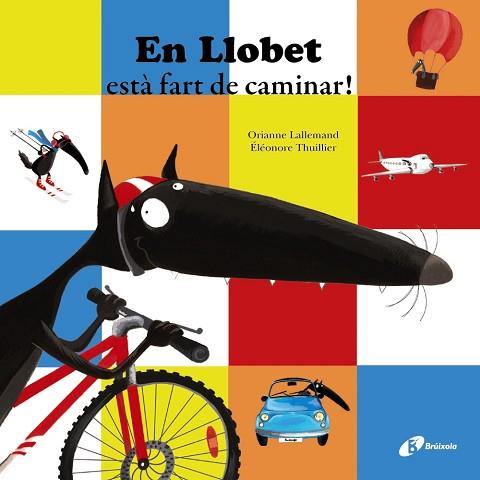 EN LLOBET ESTÀ FART DE CAMINAR! | 9788499066882 | LALLEMAND, ORIANNE | Llibres Parcir | Librería Parcir | Librería online de Manresa | Comprar libros en catalán y castellano online