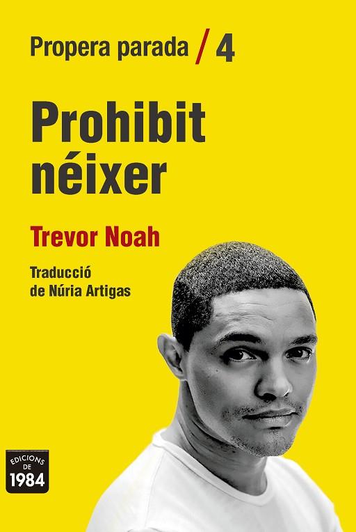 PROHIBIT NÉIXER | 9788416987825 | NOAH, TREVOR | Llibres Parcir | Librería Parcir | Librería online de Manresa | Comprar libros en catalán y castellano online